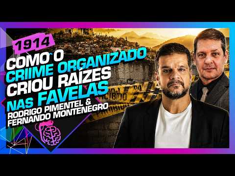 O CRIME ORGANIZADO SE ENRAIZOU NAS FAVELAS: PIMENTEL E MONTENEGRO – Inteligência Ltda. Podcast #1914