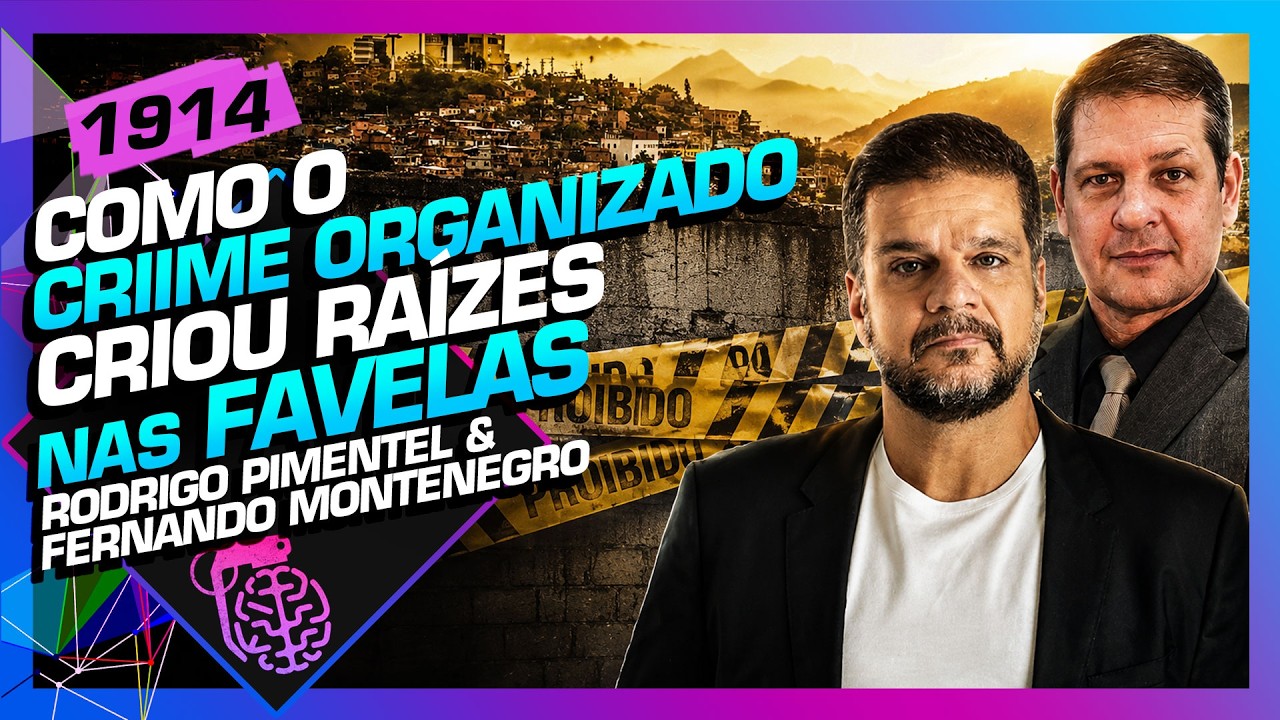 O CRIME ORGANIZADO SE ENRAIZOU NAS FAVELAS: PIMENTEL E MONTENEGRO - Inteligência Ltda. Podcast #1914