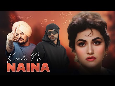 Kende Ne Naina (Noor Jehan X Bohemia X Sidhu Moose Wala) Mashup | Prod. By KAKA 808 s