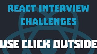 React Interview Challenges : Use Click Outside