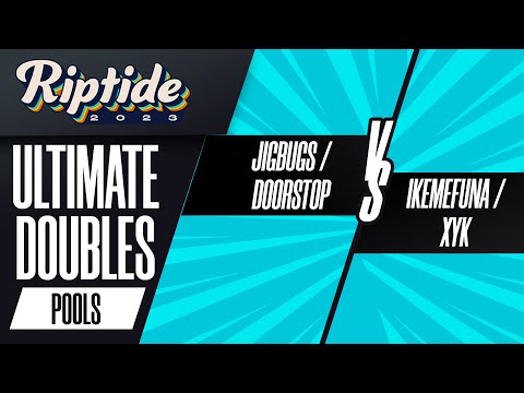 JigBugs / Doorstop vs Ikemefuna / XYK - Ultimate Doubles Pools - Riptide 2023