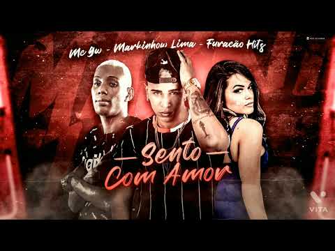🟢 MARKINHOW LIMA, FURACÃO HITS E MC GW - SENTO COM AMOR - REMIX BREGA FUNK