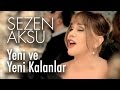 Sezen Aksu - Yeni ve Yeni Kalanlar (Resmi - HD ...