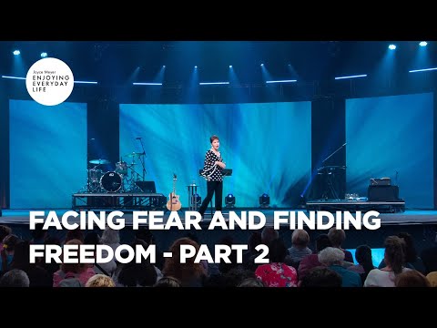 Facing Fear & Finding Freedom - Part 2 | Joyce Meyer | Enjoying Everyday Life