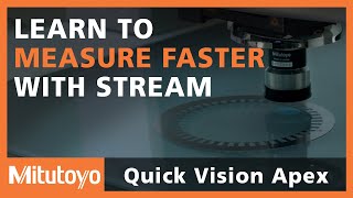 Learn to measure faster with Mitutoyo's Stream option