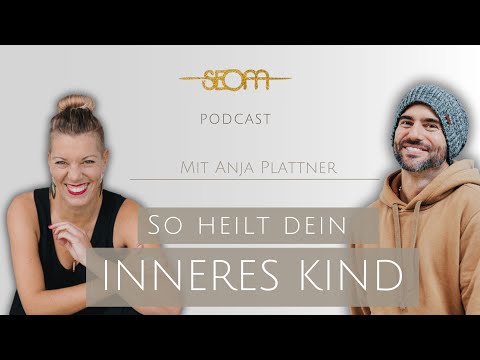 So heilt dein inneres Kind - Mit Anja Plattner #152