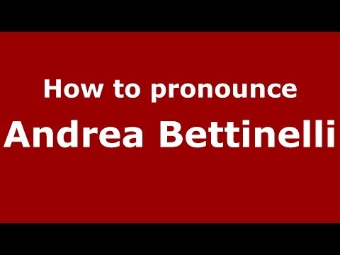 How to pronounce Andrea Bettinelli (Italian/Italy)  - PronounceNames.com