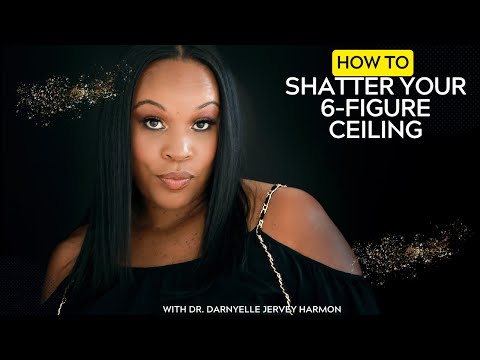How to Shatter Your 6-Figure Ceiling
