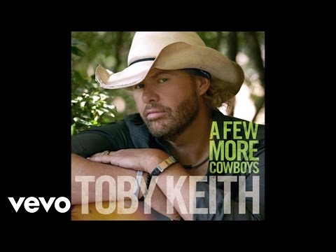 Toby Keith - A Few More Cowboys (Audio)