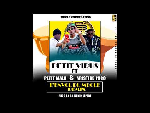 Petit virus - l'envol du mbolé remix ft Petit malo & Aristide mpacko - prod by Amah mix lepère