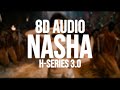 RAID 2 NASHA 8D AUDIO Tamannaah B Ajay D Riteish D Jasmine Sandlas Sachet T Jaani