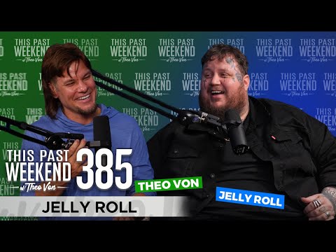 Jelly Roll | This Past Weekend w/ Theo Von #385