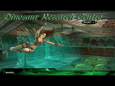TRLE: Dinosaur Research Centre -  Part - 1