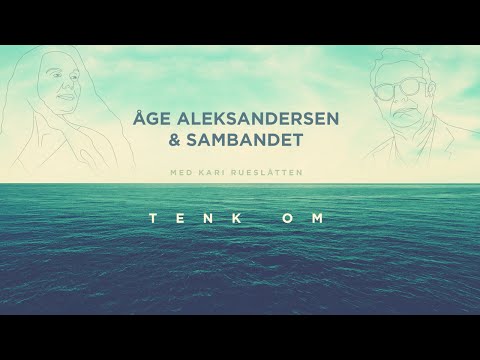 Åge Aleksandersen  –  Tenk Om