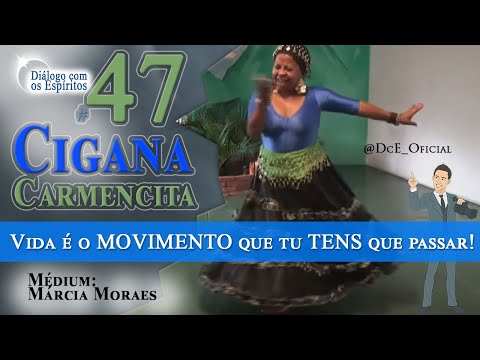 DcE 047 - Cigana Carmencita - Vicissitudes, Demandas e Regras