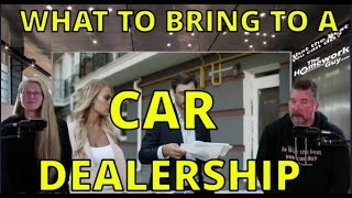 WHAT YOU NEED TO BUY A CAR at a CAR DEALERSHIP - Auto Expert: The Homework Guy, Kevin Hunter & Liz
