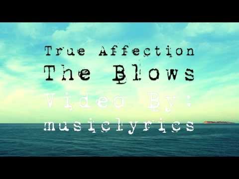 The Blow - True Affection (LYRICS) - HD