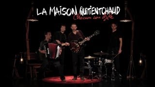 La Maison Quitientchaud - Chacun son style