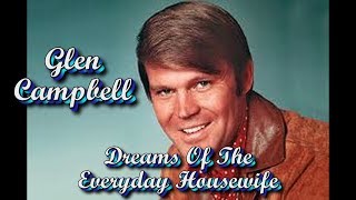 Glen Campbell Dreams Of The Everyday Housewife
