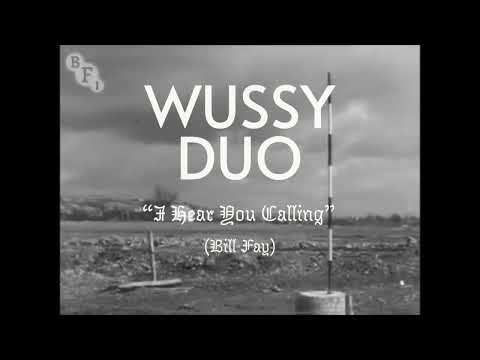 WUSSY DUO - I Hear You Calling (Bill Fay cover)