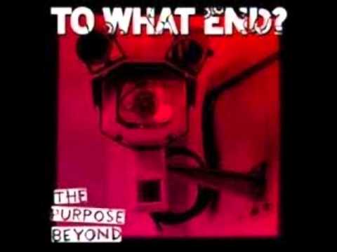To What End - The Purpose Beyond