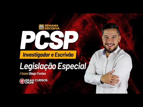 Concurso PC SP: Investigador e Escrivão -  Semana decisiva | Legislação Especial com Diego Fontes