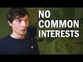 How to Talk to People When You Have No Common Interests