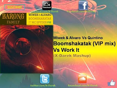 Wiwek & Alvaro Vs Quintino - Boomshakatak (VIP mix) Vs Work It (X-Darek Mashup)