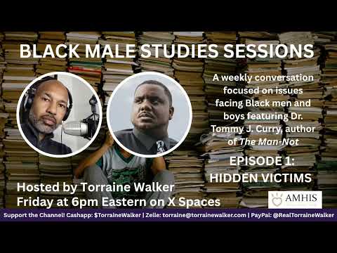 Black Male Studies Sessions Episode 1: Hidden Victims