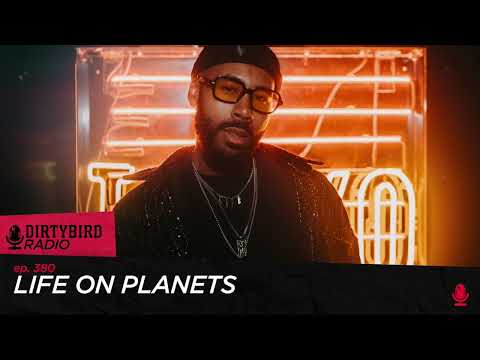 Dirtybird Radio 380 - Life On Planets