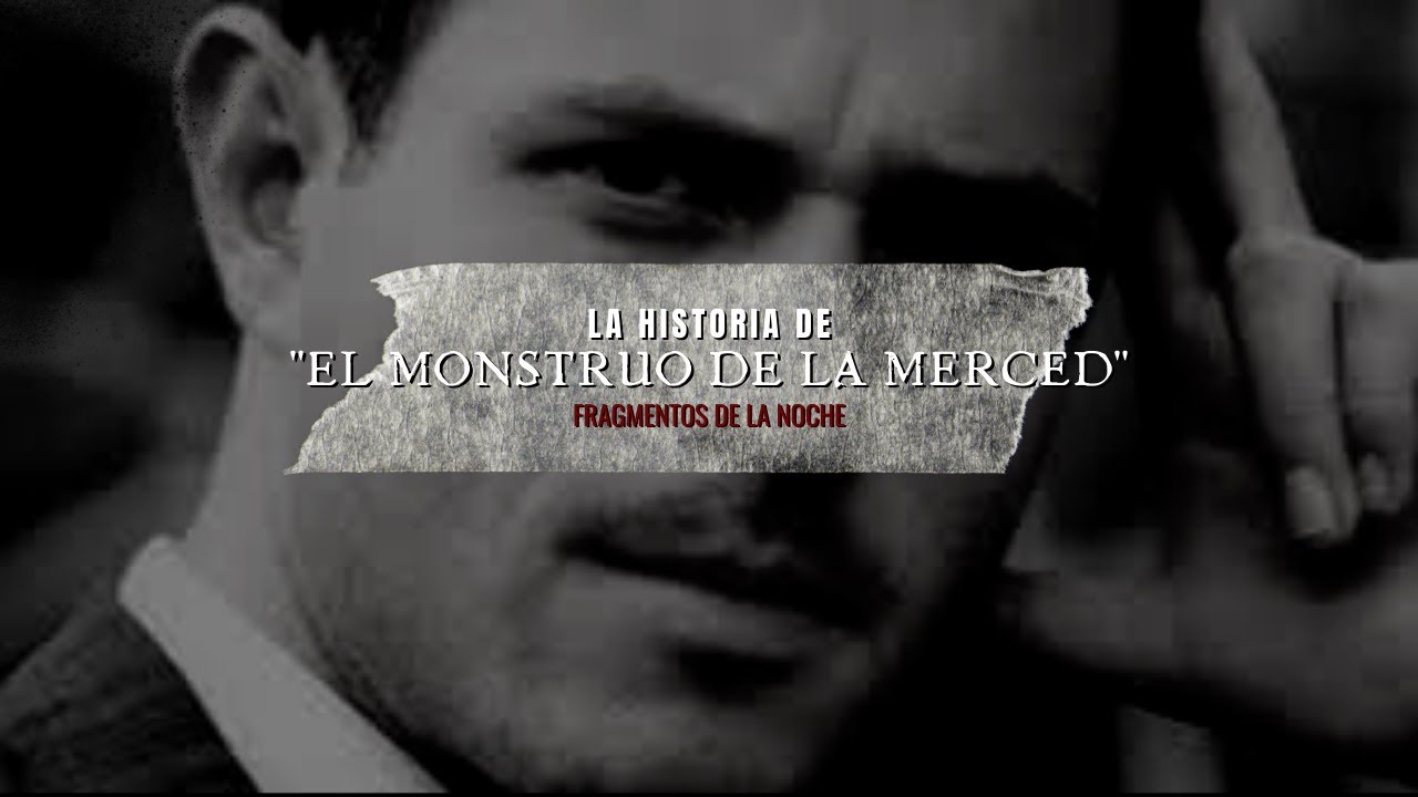 El perpetrador de la Merced | Fragmentos de la noche