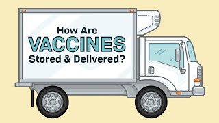 How Are Vaccines Stored and Delivered?