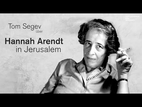 Tom Segev über: Hannah Arendt in Jerusalem
