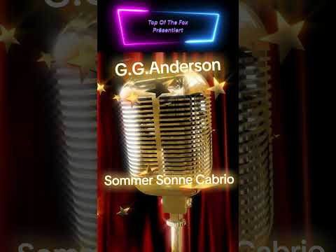 Top Of The Fox Präsentiert G.G.Anderson - Sommer Sonne Cabrio #schlager #music