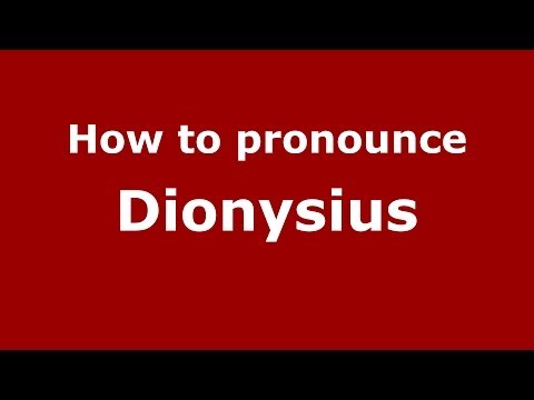How to pronounce Dionysius