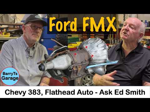 Ask Ed Ep 31 - Chevy 383, Flathead Automatics, Ford FMX Transmission - Ed Smith w #BarryT