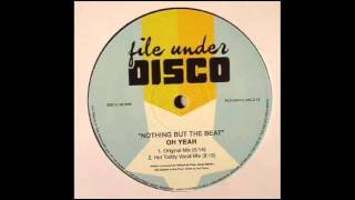 Oh Yeah -  Nothing But The Beat (Hot Toddy Vocal Remix)