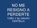Centella No Me Resigno A Perderte