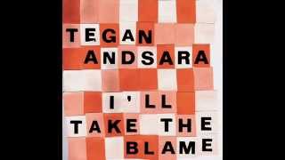 "One Second" / "I Take All the Blame" by Tegan and Sara