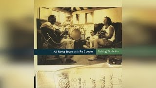 Ali Farka Toure & Ry Cooder - Talking Timbuktu (Full Album)
