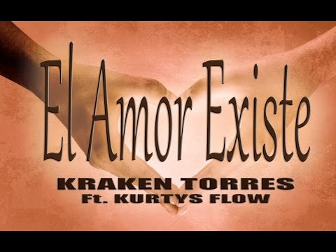 El amor existe - Kraken Torres Ft. Kurtys Flow