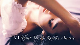 Kristin Amarie ~ Without You