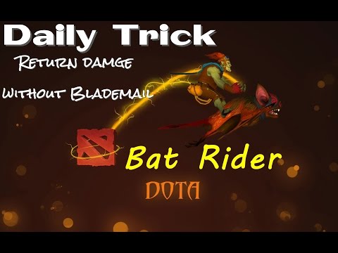 Dota 2 Trick- Bat Rider Return Damage without blademail