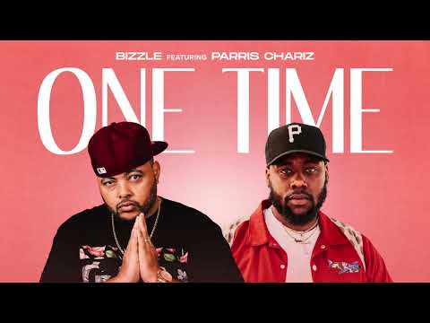 Bizzle - "One Time" Feat. Parris Chariz