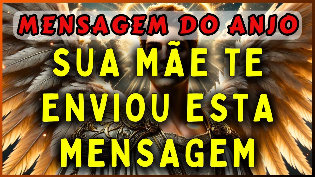 🔴SUA MÃE TE ENVIOU UMA MENSAGEM DO CÉU E É URGENTE! | 💌MENSAGEM DOS ANJOS