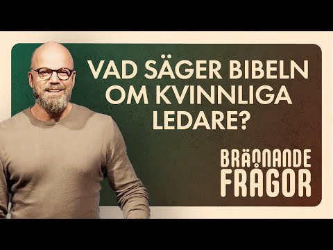 Vad säger bibeln om kvinnliga ledare? - Brännande frågor | Niklas Piensoho