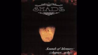 Shade - Sounds of Memory (Chapter... Echo)  - full album