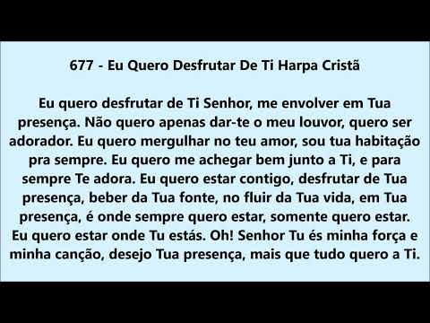 677    Eu quero desfrutar de ti senhor Harpa Cristã com legenda