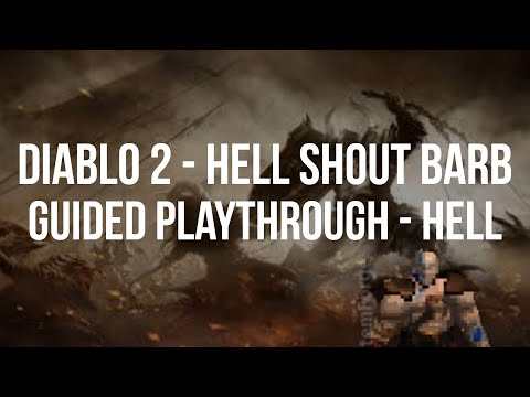 Diablo 2 - HELL SHOUT BARBARIAN GUIDED PLAYTHROUGH - Part Hell
