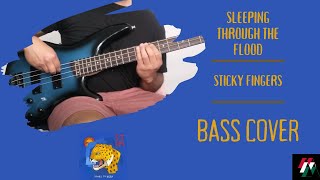 Sleeping Through The Flood - Sticky Fingers (Bass Cover)